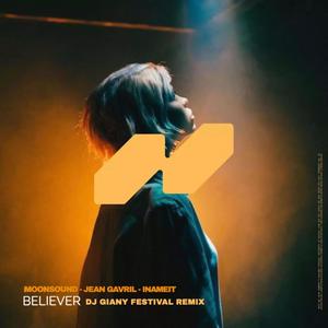 Believer (feat. Moonsound, Jean Gavril & Inameit) (DJ Giany Festival Dub Remix)