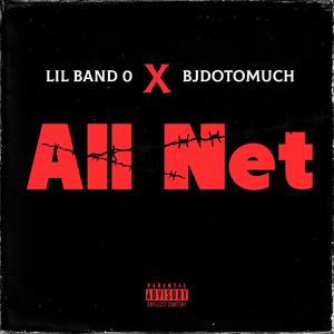 All Net (feat. BJDOTOMUCH) [Explicit]