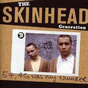 The Skinhead Generation 54, 46 Was My Number