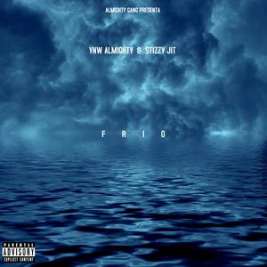 FRIO (feat. Stizzy Jit) [Explicit]