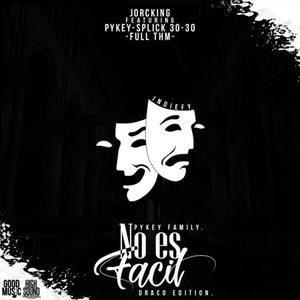 No Es Facil (feat. Pykey, Full THM, Splick 30-30 & Eze Mulo)