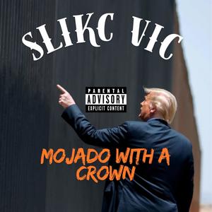 Mojado With a Crown (Explicit)