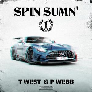 Spin Sumn' (feat. P Webb) [Explicit]