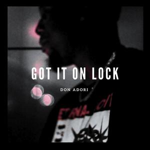 Got It On Lock (Explicit)