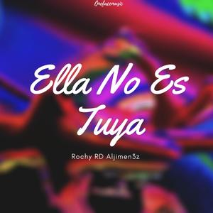 Ella No Es Tuya