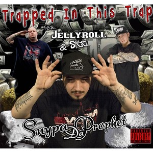 Trapped in This Trap (feat. Sicc & Jellyroll) [Explicit]