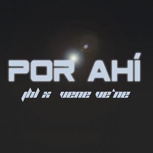 Por ahi (feat. JHL)