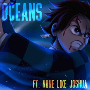 Oceans(feat. None Like Joshua)
