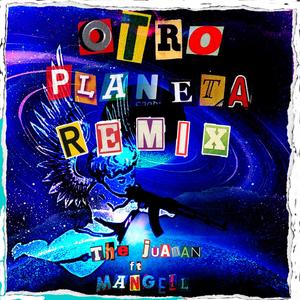 Otro Planeta (feat. The Juanan) [Remix] [Explicit]