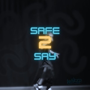 Safe 2 Say (Explicit)