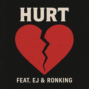 hurt (feat. ej & ron king) (Explicit)