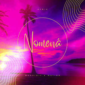 Nomená (matino Remix)