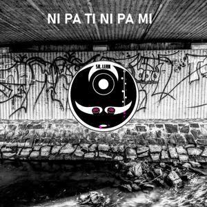 Ni pa ti ni pa mí(feat. G. Griffin & Sr. Lean) (Explicit)