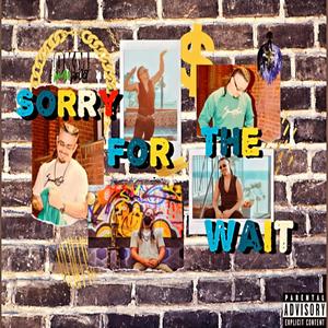 SORRY FOR THE WAIT (Explicit)