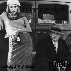 Bonnie & Clyde (feat. P.A.Yung’n) [Explicit]