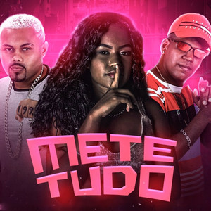 Mete Tudo (Explicit)