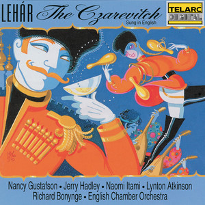 Lehár: The Czarevitch, Act II - Finale. Sit You Down, Close Your Eyes