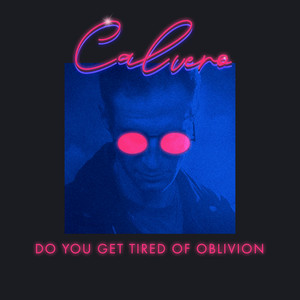 Do You Get Tired of Oblivion