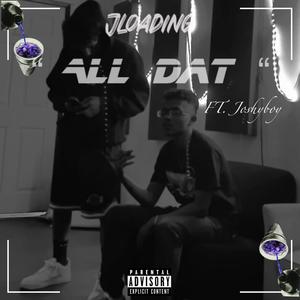 ALL DAT (feat. Joshyboy) [Explicit]