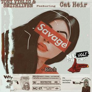 Savage(feat. Cat Heir) (Explicit)