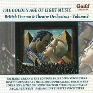 The Golden Age Of Light Music - British Cinema & Theatre Orchestras - Volume 2