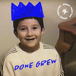 Done Grew (Explicit)