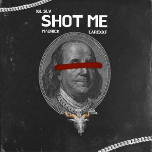 Shot Me (feat. Mʌurick & Larexxf) (Explicit)