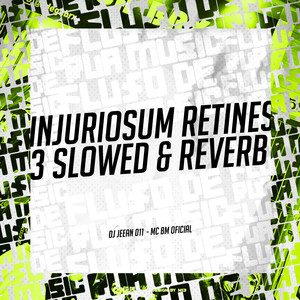 Injuriosum Retines 3 Slowed & Reverb (Explicit)
