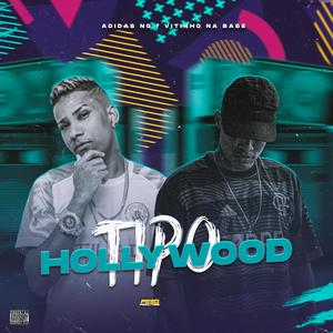 Tipo Hollywood (feat. Adidas NG & Vitinho Na Base) (Explicit)