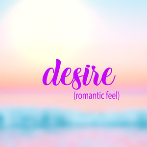 Desire (Romantic Feel)