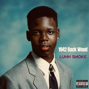 1942 Back Wood (Explicit)