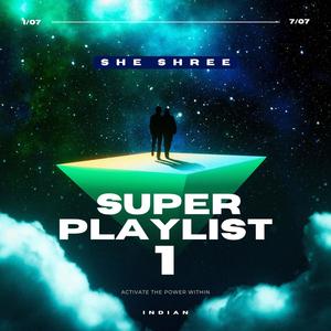 SUPER PLAYLIST 1 (INDIAN)