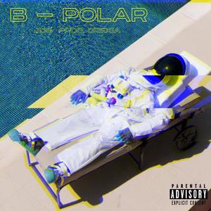 B-Polar (feat. Orexia) [Explicit]