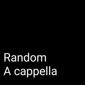 Random A cappella 1