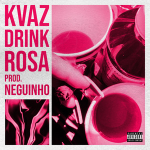 Drink Rosa (Explicit)