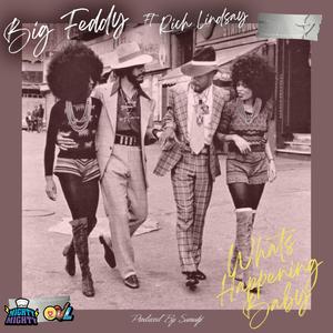 What's Happening Baby (feat. Rich Lindsay) (Explicit)