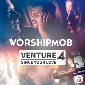 Venture 4: Since Your Love