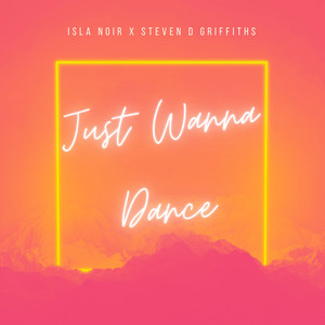 Just Wanna Dance