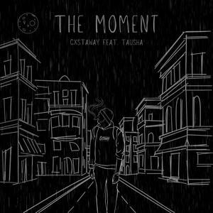 The Moment (feat. Tausha) [Explicit]