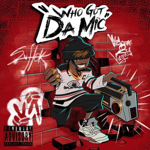 Who Got Da Mic!? (Explicit)