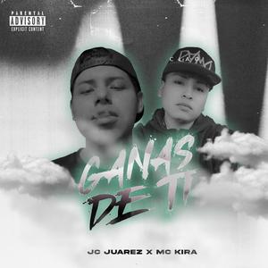 GANAS DE TI (feat. MC KIRA)