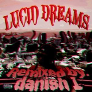 Lucid Dreams (danish 1 Remix) [Explicit]