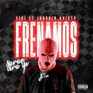 Frenamos (feat. Jhordin aristy) (Explicit)