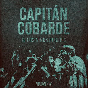 Capitán Cobarde & Los niños perdíos, Vol.1 (Explicit)