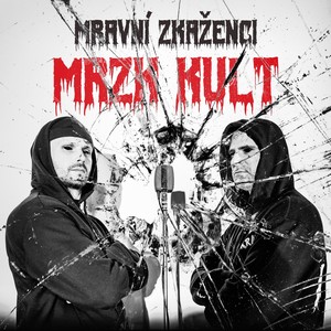 Mravní Zkaženci (MRZK KULT)