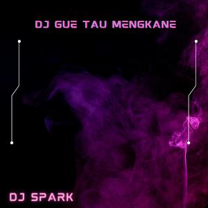 Dj Gue Tau Mengkane