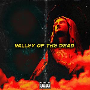 VALLEY OF THE DEAD (Explicit)