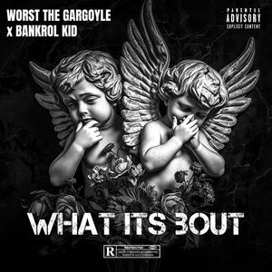 What Its Bout (Explicit)