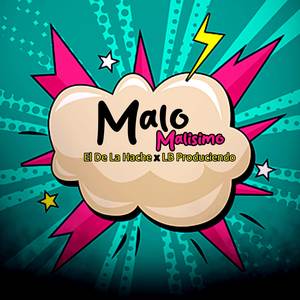 Malo Malisimo