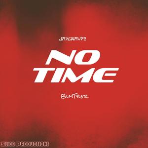 No Time (feat. BlmTyler) [Explicit]